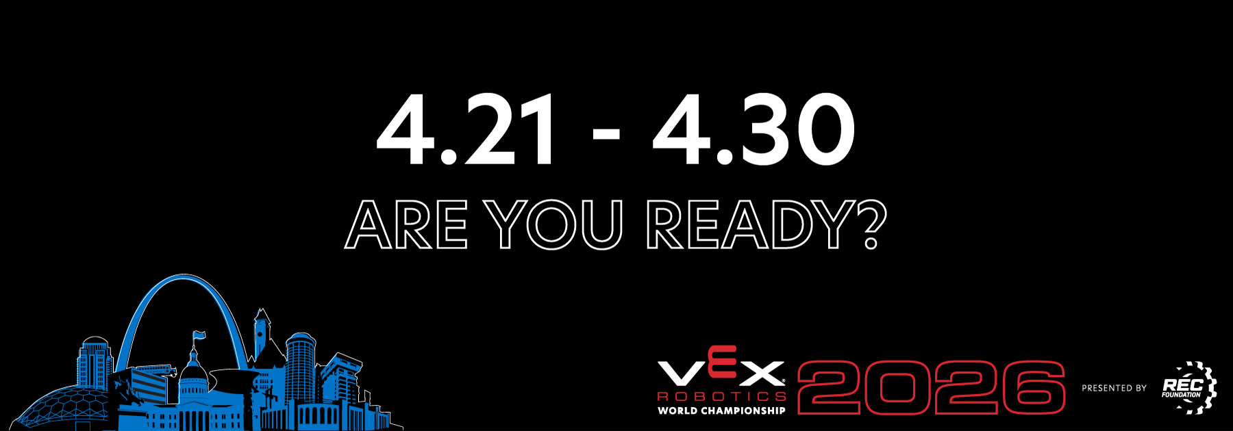 Save the Date for VEX Robotics World Championship,, 4-21 through 4-30